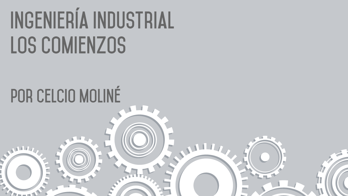 La historia de la carrera de Ingeniería Industrial